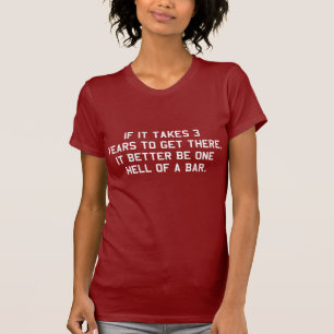 Camiseta Se toma 3 anos será um inferno de um bar