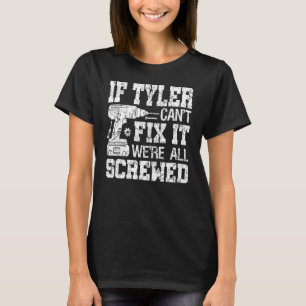 Camiseta Se Tyler não conseguir consertá-lo, somos todos pa