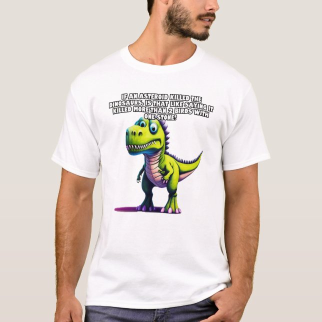 Camiseta Se um asteroide matou os dinossauros... (Frente)