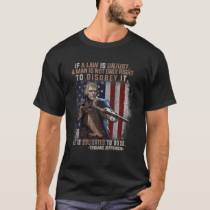 Camiseta Se Uma Lei É Injusta, Um Homem Não É Só Direit