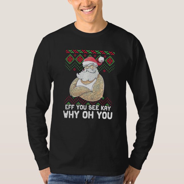 Camiseta Se Vês Kay Por Que Oh, O Natal Inapropriado (Frente)