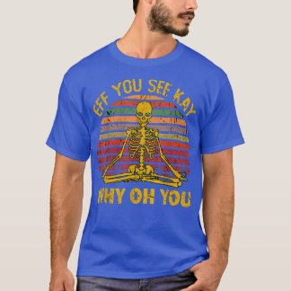 Camiseta Se Vês Kay Por Que Oh U Skeleton Yoga Engraçado Co