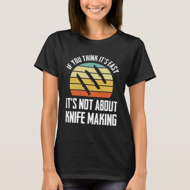 Camiseta se você acha fácil não é sobre fazer de faca (Frente)