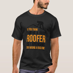 Camiseta Se Você Acha Que Admitir Um Bom Roofer É Uma Tenta