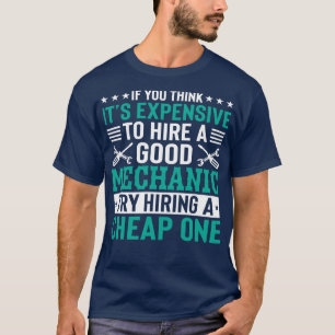 Camiseta Se você acha que é caro contratar um bom mecânico