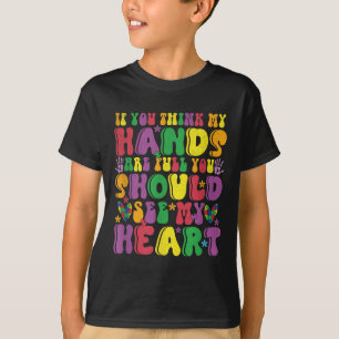 Camiseta Se Você Acha Que Minhas Mãos Estão Cheio Ver Meu A
