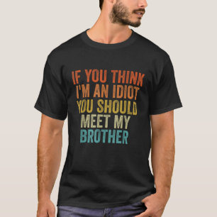 Camiseta Se Você Acha Que Sou Um Idiota Você Deveria Conhec