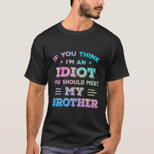 Camiseta Se Você Acha Que Sou Um Idiota Você Deveria Conhec