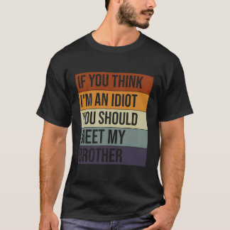 Camiseta Se Você Acha Que Sou Um Idiota Você Deveria Conhec
