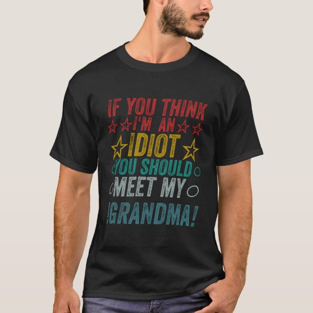 Camiseta Se Você Acha Que Sou Um Idiota Você Deveria Conhec (Frente)