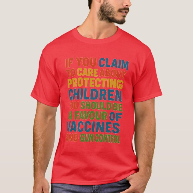Camiseta Se você afirma que se importa em proteger as crian (Frente)