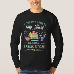 Camiseta Se Você Andar Um Pouco Em Meus Calçados Você Vai A