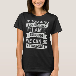 Camiseta Se Você Canta Para A Música Que Estou Cantando Pod