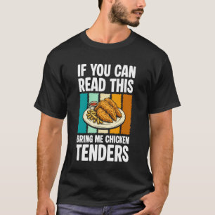 Camiseta Se Você Consegue Ler Isso Traga-me Tiras de Frango