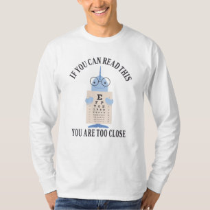 Camiseta Se você consegue ler isto, está muito perto