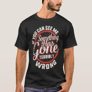 Camiseta Se Você Consegue Me Ver Sair Muito Errado Da Tripu