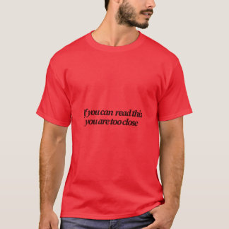 Camiseta Se você conseguir ler isso, você está muito perto