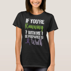 Camiseta Se Você Correr Comigo Estará Preparado Para Caminh