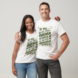 Camiseta Se Você Deixar Que Eles Façam Travessuras Uma Vez