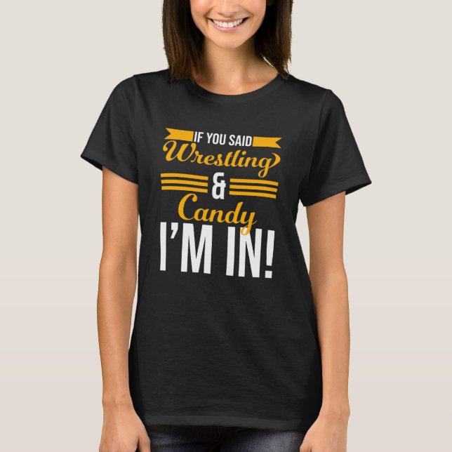 Camiseta Se você disse Luta e doce, eu estou dentro (Frente)