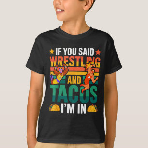 Camiseta Se Você Disse Luta Livre e Tacos no Funny Wrestler
