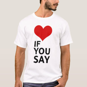 Camiseta Se Você Diz Design de Relacionamento Divertido