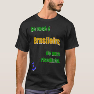Camiseta Se você é Brasileiro de uma risadinha De Br PRABr
