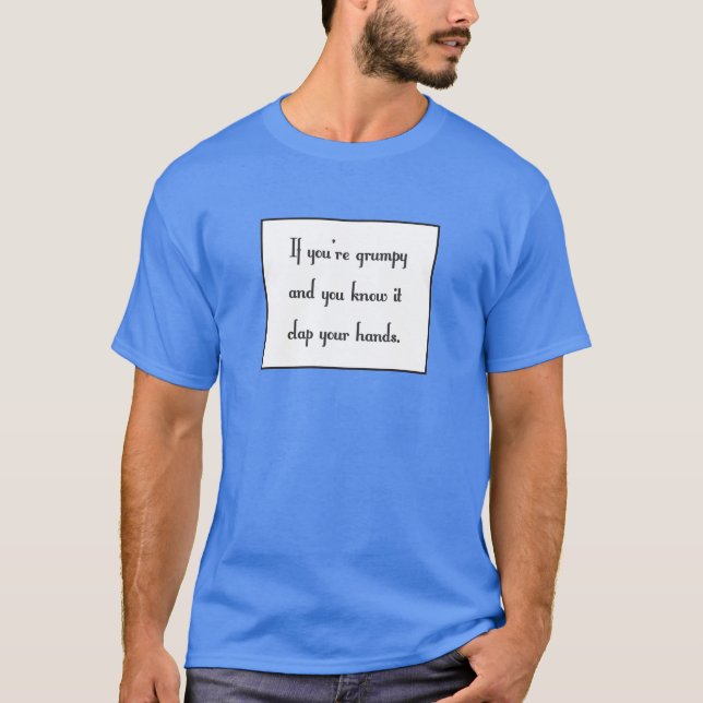 Camiseta Se você é mal-humorado e você sabe-o (Frente)