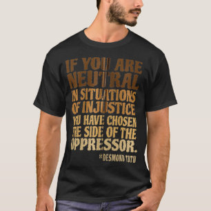 Camiseta Se você é neutro em situações de direitos civis