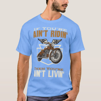 Camiseta Se você é o pontiagueiro da motocicleta Aint Ridin