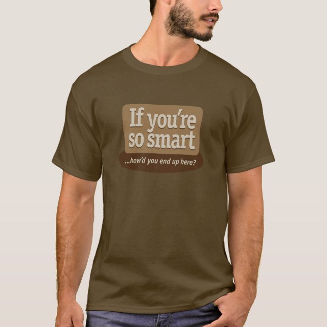 Camiseta Se você é tão esperto Brown Gfx (Frente)