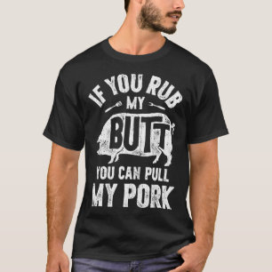 Camiseta Se Você Esfregar Meu Bumbum Você Pode Puxar Meu Ch