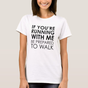 Camiseta Se Você Está Correndo Comigo