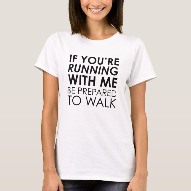 Camiseta Se Você Está Correndo Comigo (Frente)