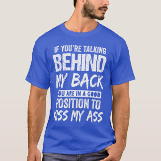 Camiseta Se Você Está Falando Atrás Das Minhas Costas, Você