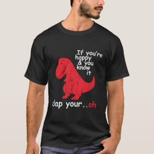 Camiseta Se Você Está Feliz E Sabe Disso Bata Palmas Oh Tre