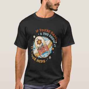 Camiseta Se Você Está Feliz E Sabe Que É Divertido Com Seus