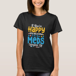 Camiseta Se você está feliz e você sabe cuidar da carreira
