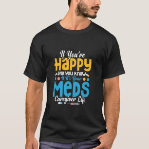 Camiseta Se você está feliz e você sabe cuidar da carreira