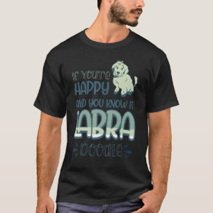 Camiseta Se você está feliz e você sabe isso Cachorro Labra