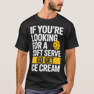Camiseta Se Você Está Procurando Um Soft Serve Vá Buscar So