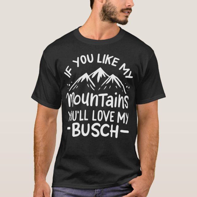 Camiseta Se Você Gosta Das Minhas Montanhas Você Amarrará A (Frente)