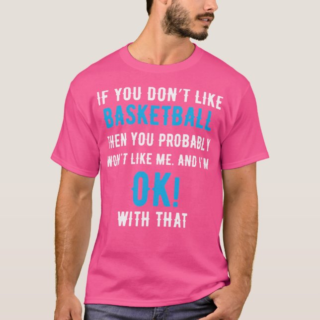 Camiseta Se Você Gosta De Basquete, Provavelmente Ganhará (Frente)