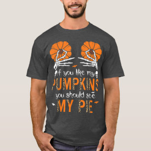 Camiseta Se Você Gosta De Meus Pumpkins Você Deveria Ver Me