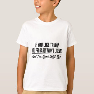 Camiseta Se Você Gosta de Trump Provavelmente Não Vai Me Go
