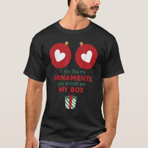 Camiseta Se Você Gosta Dos Meus Ornamentos Você Deveria Ver