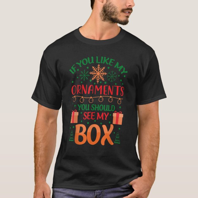 Camiseta Se Você Gosta Dos Meus Ornamentos Você Deveria Ver (Frente)