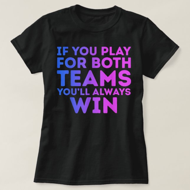 Camiseta Se você jogar pelos dois você sempre ganhará o Bi  (Frente do Design)