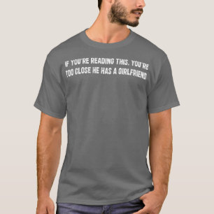 Camiseta Se Você Ler Isto Você Muito Perto Ele Tem Uma Gir