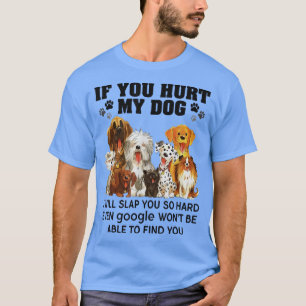 Camiseta Se você machucar meu cachorro, eu vou bater em voc